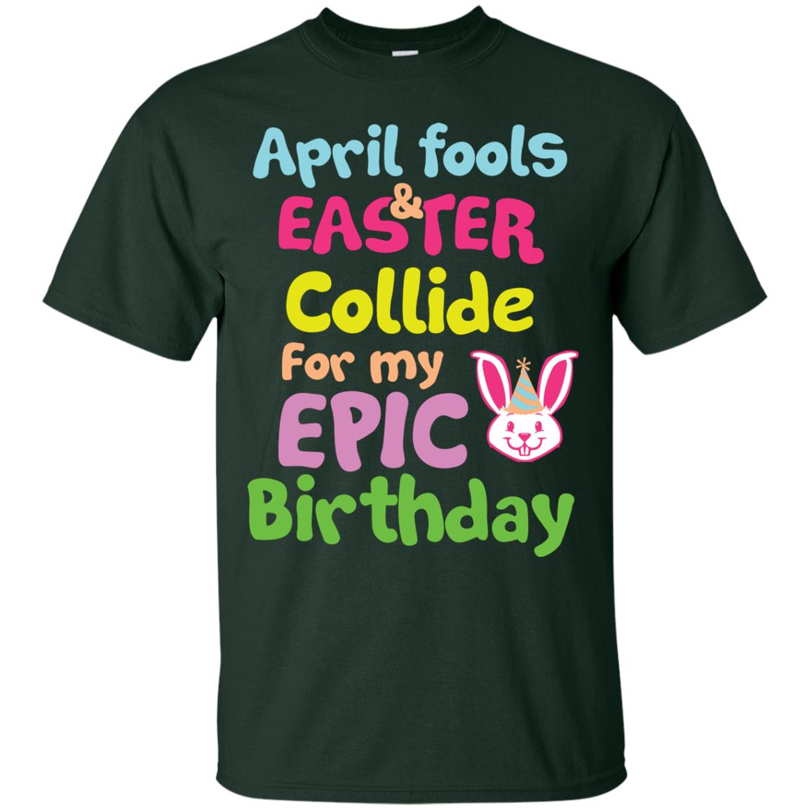 April Fools And Easter Collide For My Epic Birthday Gift Shirt For Easter Day Forest