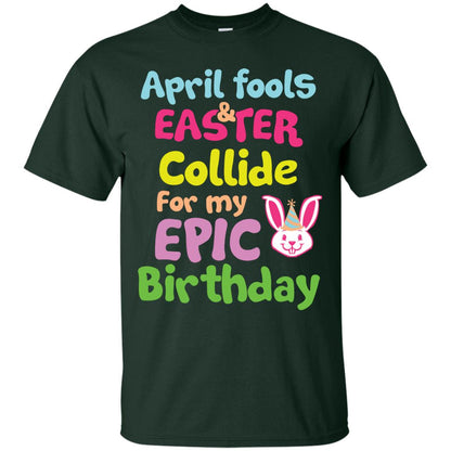 April Fools And Easter Collide For My Epic Birthday Gift Shirt For Easter Day Forest