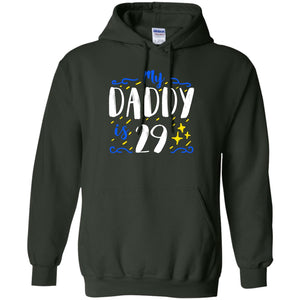 My Daddy Is 29 29th Birthday Daddy Shirt For Sons Or DaughtersG185 Gildan Pullover Hoodie 8 oz.