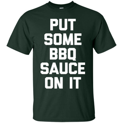 Barbecue Lovers T-shirt Put Some Bbq Sauce On It Forest Green