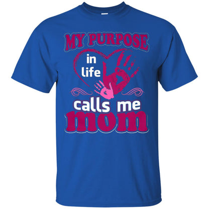 My Purpose In Life Calls Me Mom Mommy T-shirt Royal