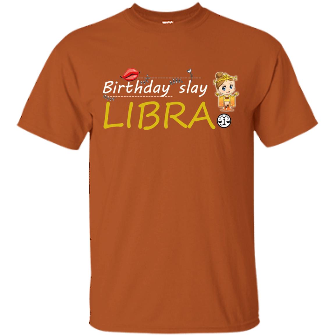 Cute Libra Girl Birthday Lip Slay T-shirt Texas Orange