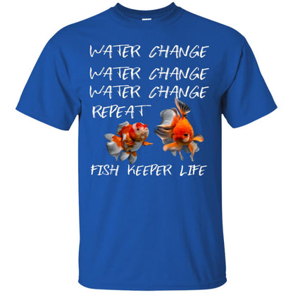 Water Change Water Change Fish Keeper Life Shirt Royal