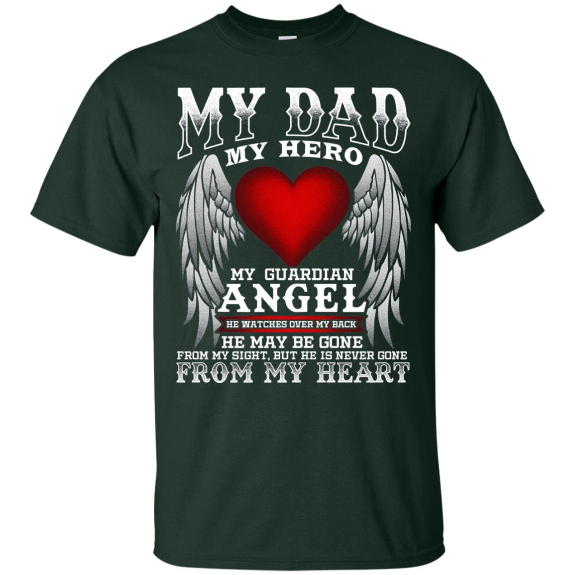 My Dad, My Hero, My Guardian Angel Father_s Day Dad In Heaven T-shirt Forest