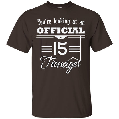You're Looking At An Official 15 Teenager 15th Birthday Shirt Dark Chocolate