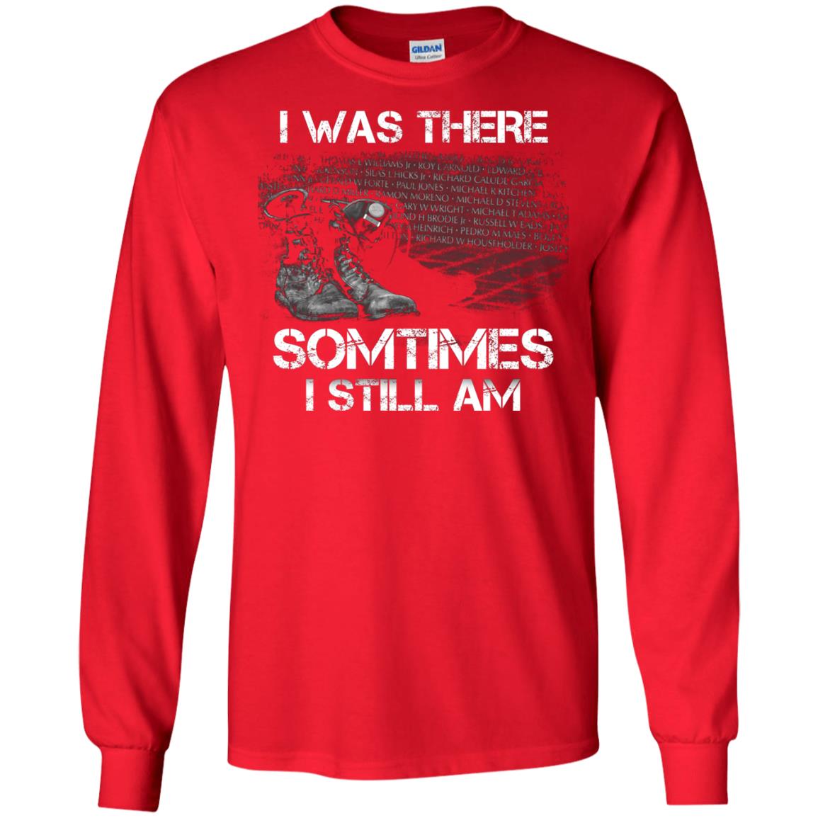 I Was There Sometimes I Still Am Military Shirt Red