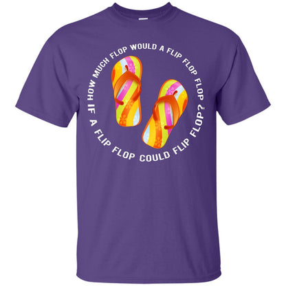 How Much Flop Would A Flip Flop Flop If A Flip Flop Could Flip Flop Shirt Purple