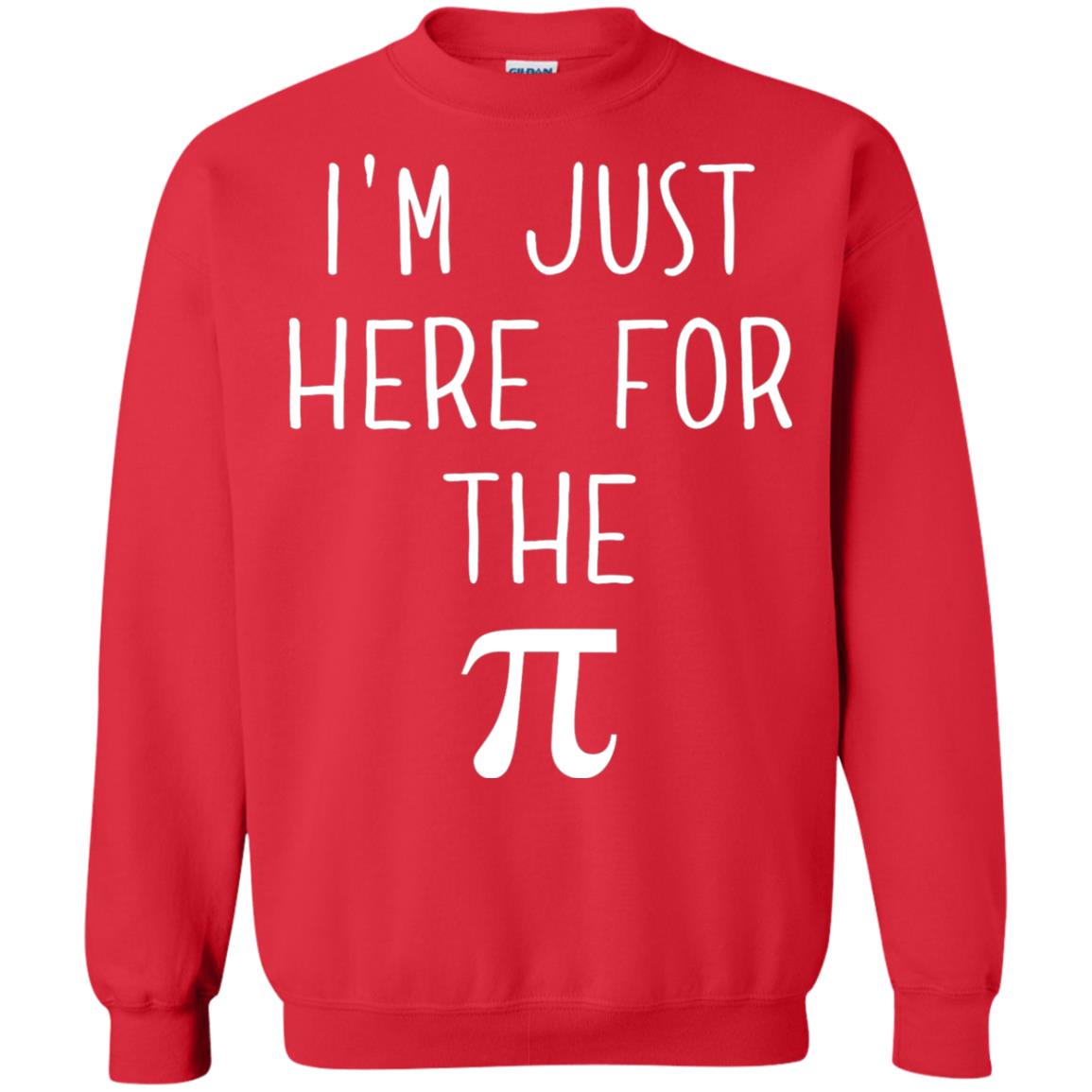Funny Pi Day Shirt Im Just Here For The Pi Red