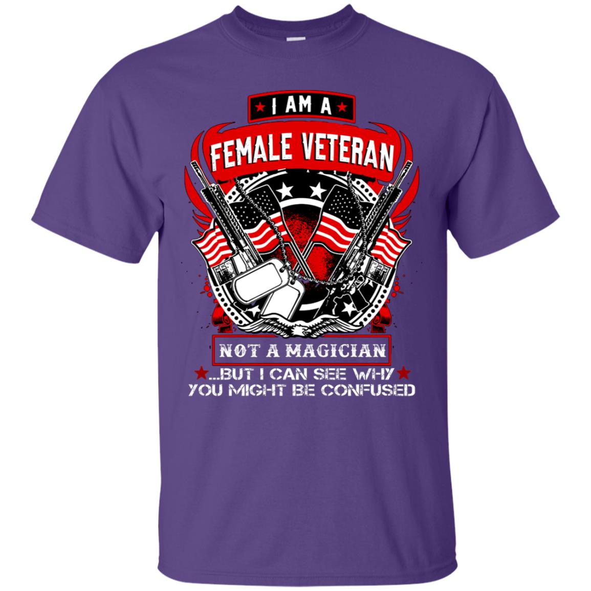 I Am A Female Veteran Not A Magician But I Can See Why You Might Be Confused Shirt Purple