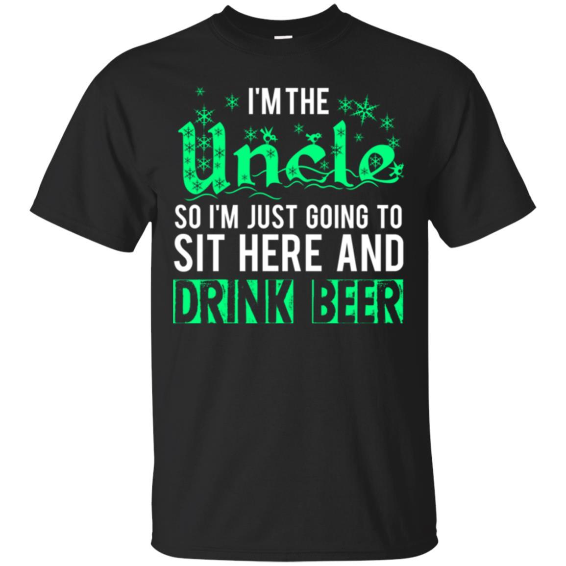 Uncle T-shirt I_m Just Going To Sit Here And Drink Beer Black