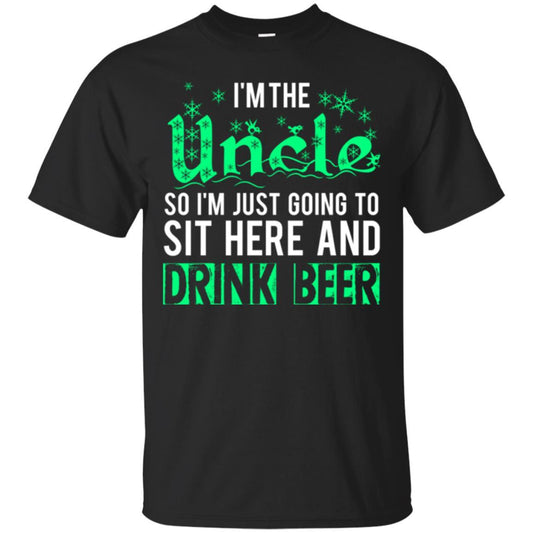 Uncle T-shirt I_m Just Going To Sit Here And Drink Beer Black
