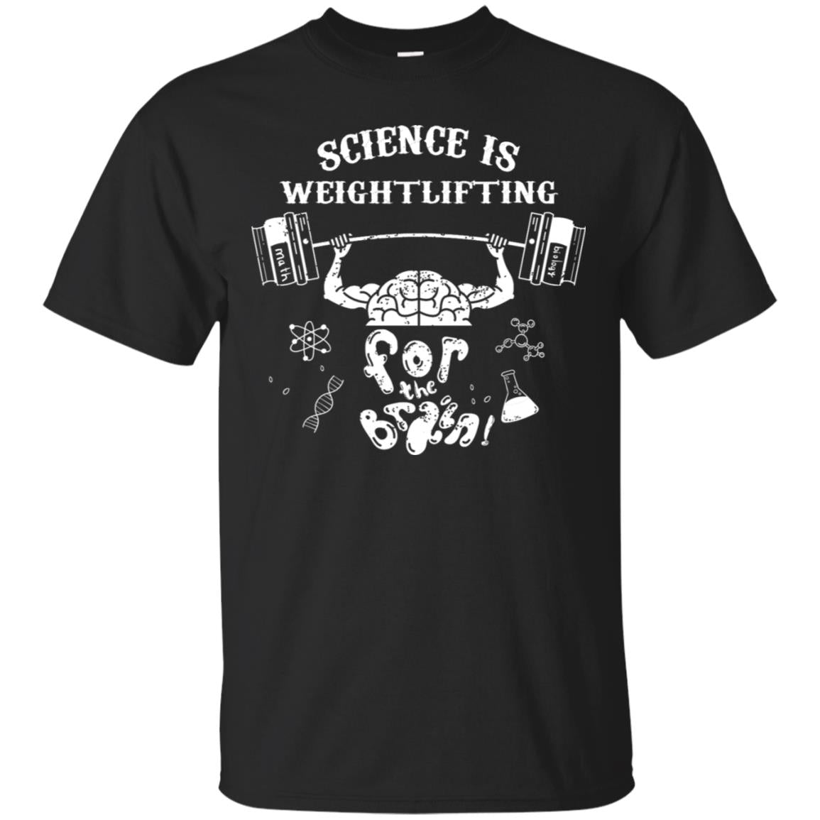 Science Is Weightlifting For The Brain Shirt Black