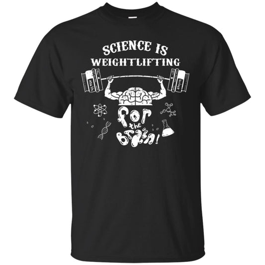 Science Is Weightlifting For The Brain Shirt Black