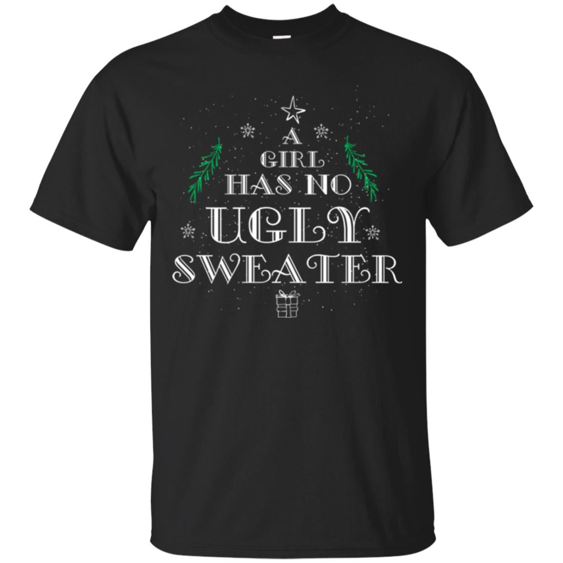 Christmas T-shirt A Girl Has No Ugly Sweater Black
