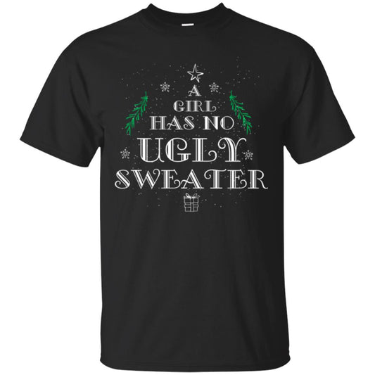 Christmas T-shirt A Girl Has No Ugly Sweater Black