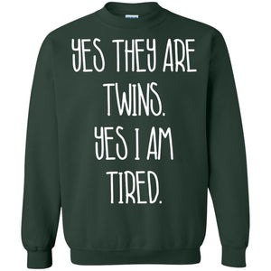 Yes They Are Twins Yes I Am Tired Twins Family Shirt