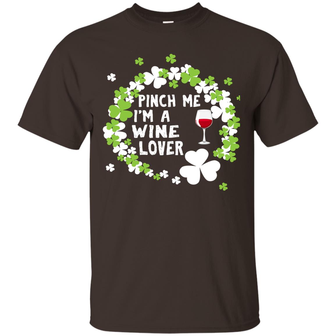 Pinch Me Im Wine Lover Shirt Dark Chocolate