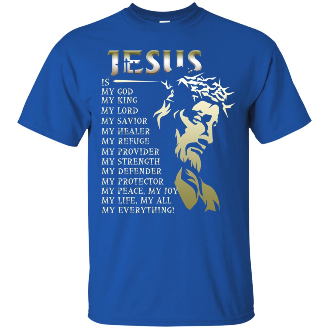 Jesus Is My God My King My Lord My Savior My Healer Shirt Royal
