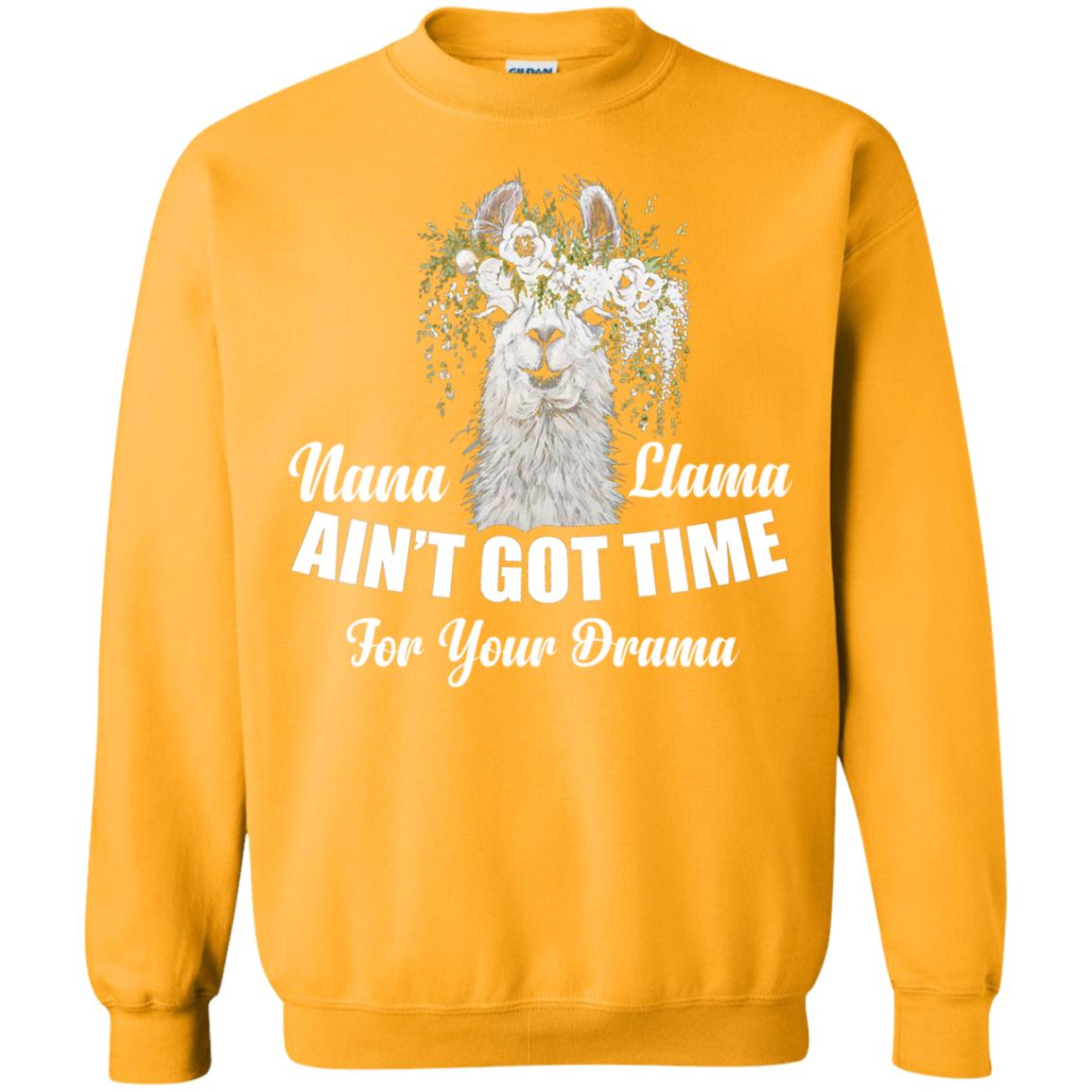 Nana Llama Ain_t Got Time For Your Drama Llama Lover T-shirt Gold