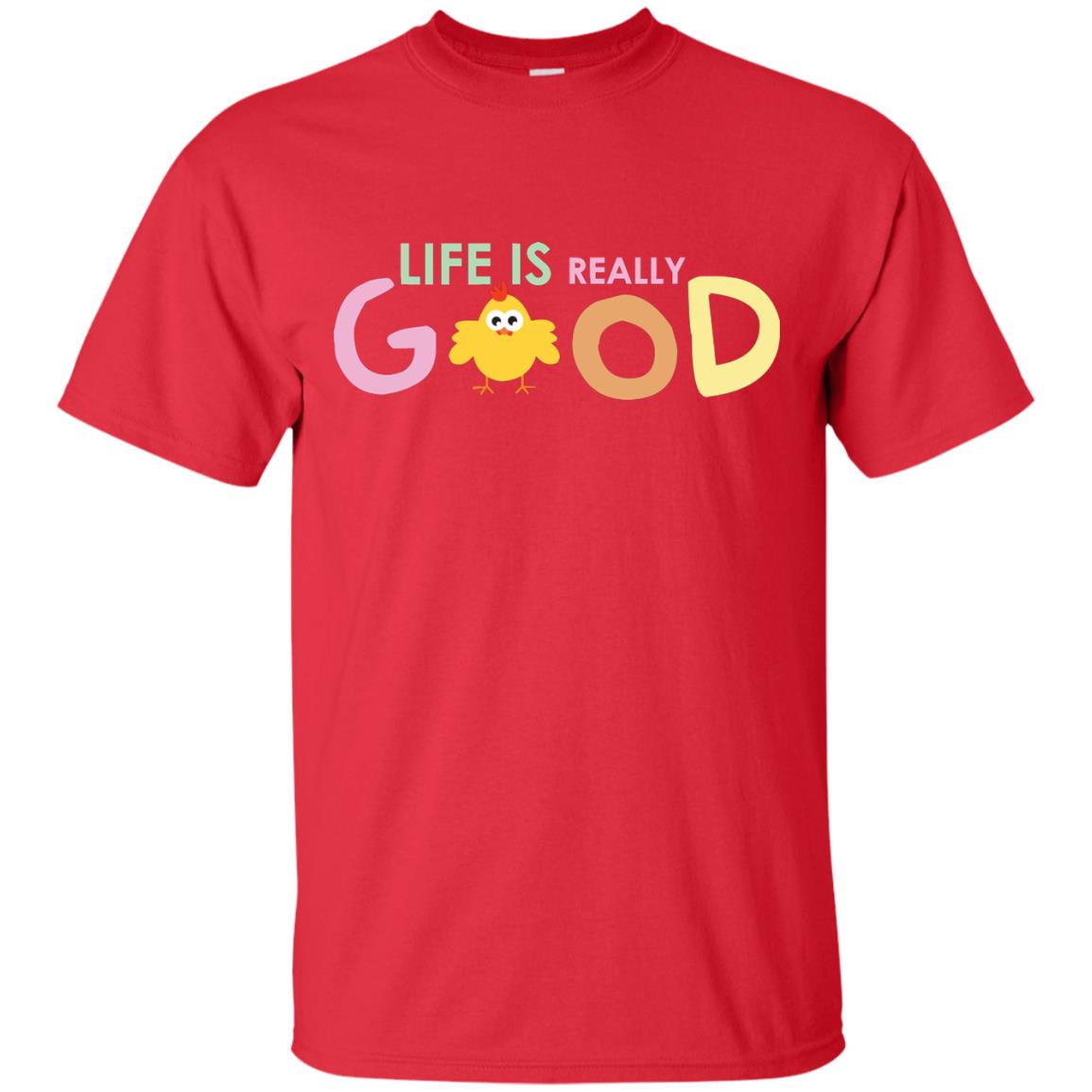 Life Is Really Good With My Cute Chicken T-shirt Red
