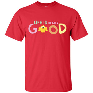 Life Is Really Good With My Cute Chicken T-shirtG200 Gildan Ultra Cotton T-Shirt