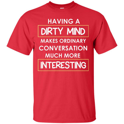 Having A Dirty Mind Makes Ordinary Conversation Much More Interesting Red