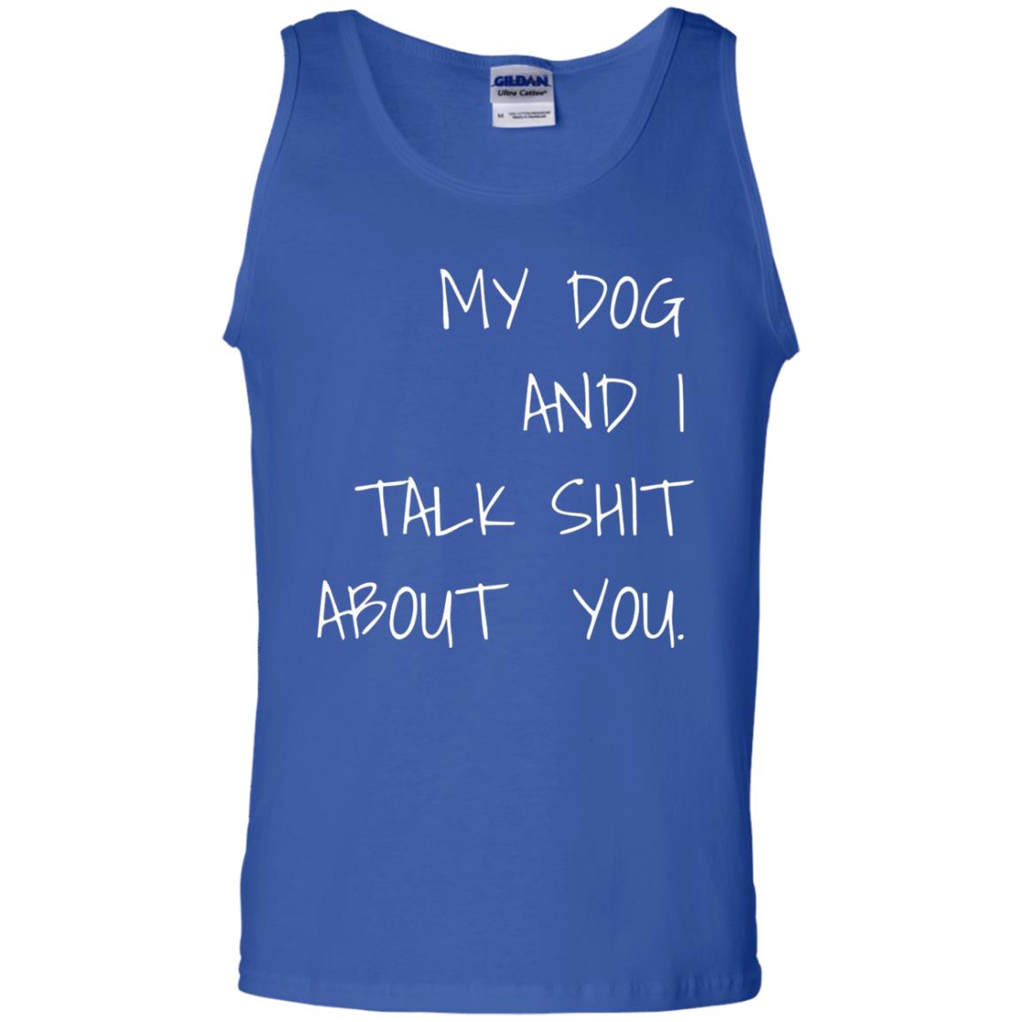 Dog Lover T-shirt My Dog And I Talk About You Royal