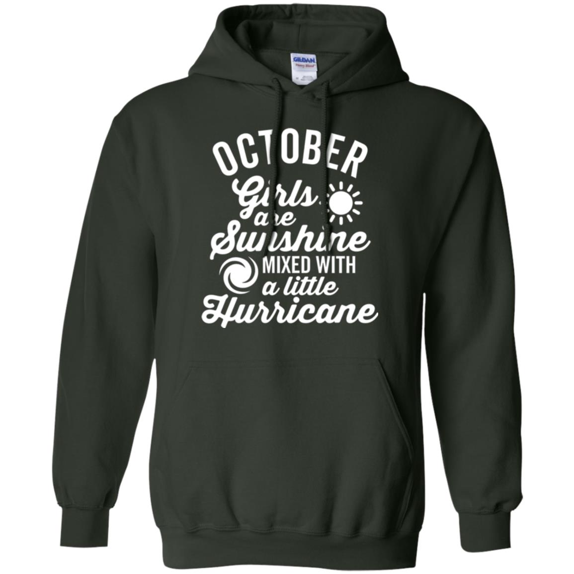 October Girls Are Sunshine Mixed With A Little Hurricane T-shirt Forest Green
