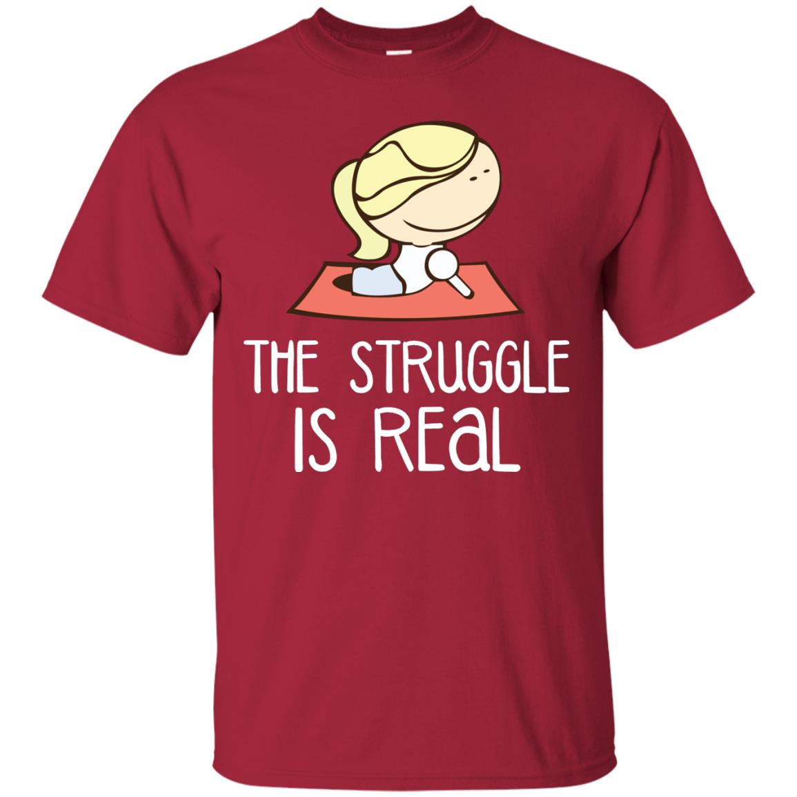 The Struggle Is Real Yoga Passion Shirt For Womens Cardinal