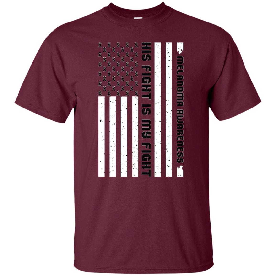 Melanoma Awareness His Fight Is My Fight Black Ribbon Stars Flag Of Usa Shirt Maroon