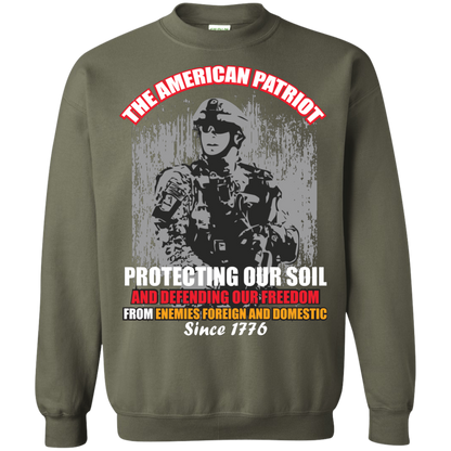 Military T-Shirt The American Patriot Protecting Our Soil And Defending Our Freedom From Enemies Foreign And Domestic Since 1776 Military Green
