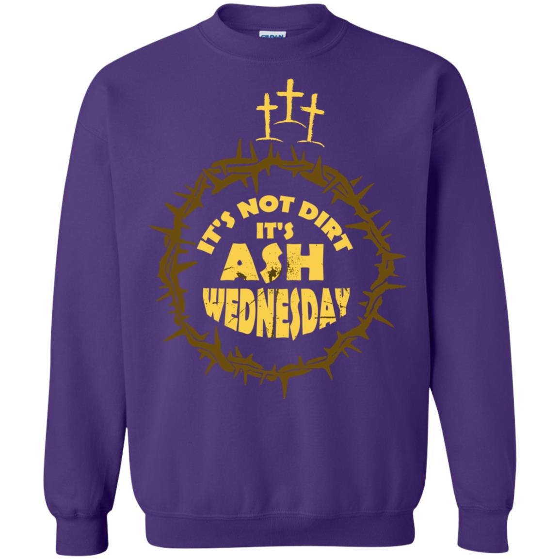 Ash Wednesday T-shirt It's Not Dirt It's Ash Wednesday Purple