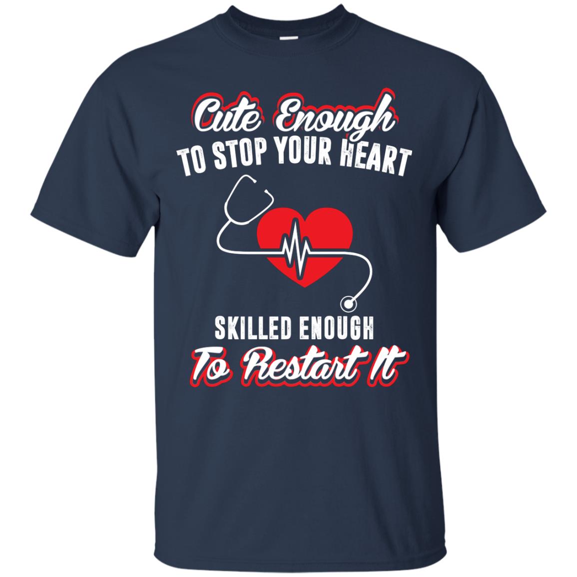 Cute Enough To Stop Your Heart Heart Disease T-shirt Navy