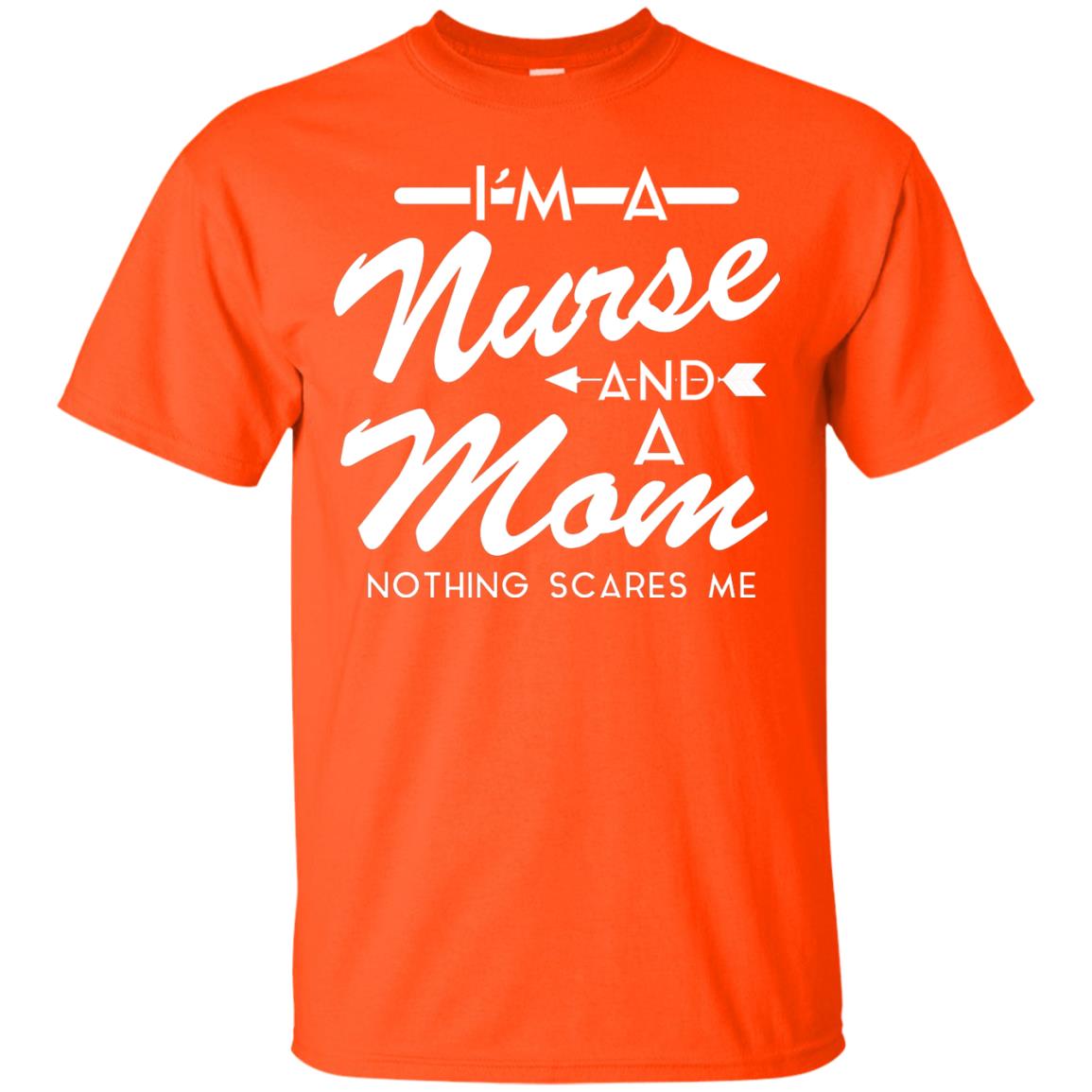 Im A Nurse And A Mom Nurse Mommy Shirt Orange
