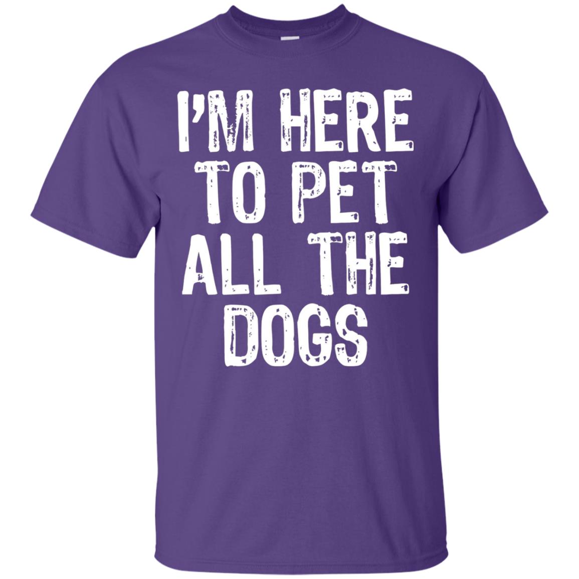 Dogs Lover T-shirt I_m Here To Pet All The Dogs Purple