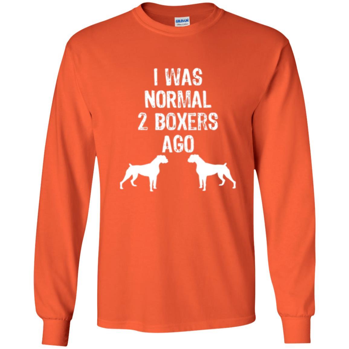 Dog Lover T-shirt I Was Normal 2 Boxers Ago Orange