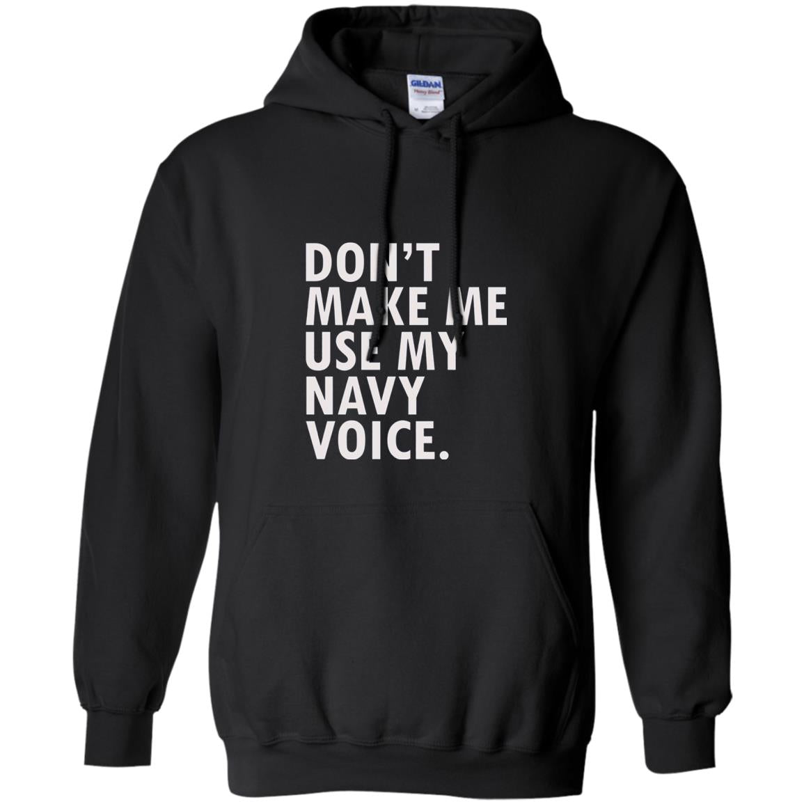 Dont Make Me Use My Mavy Voice Military T-shirt Black