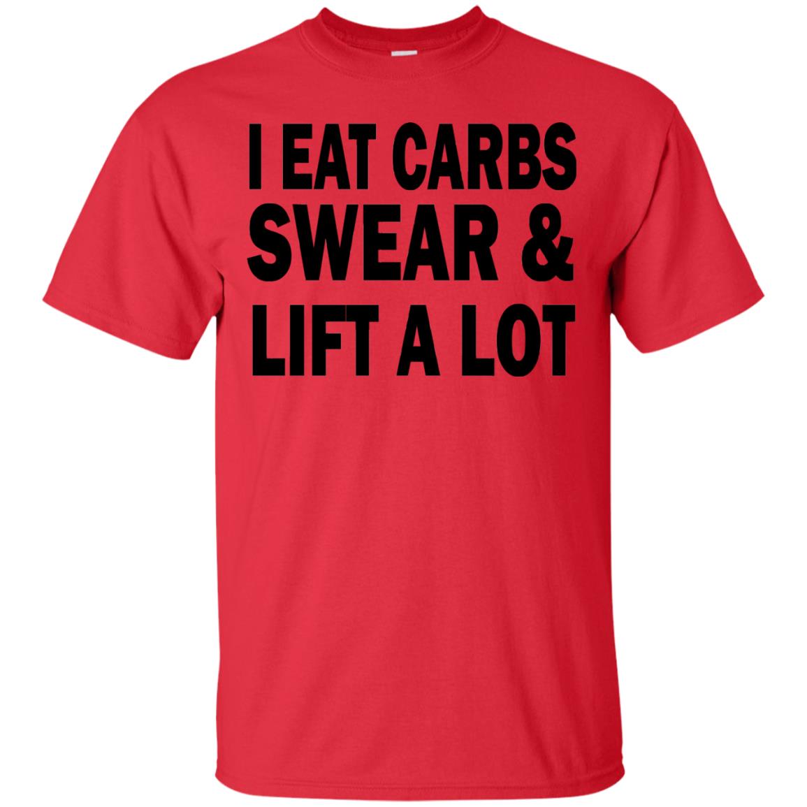 I Eat Carbs Swear And Lift A Lot Shirt Red
