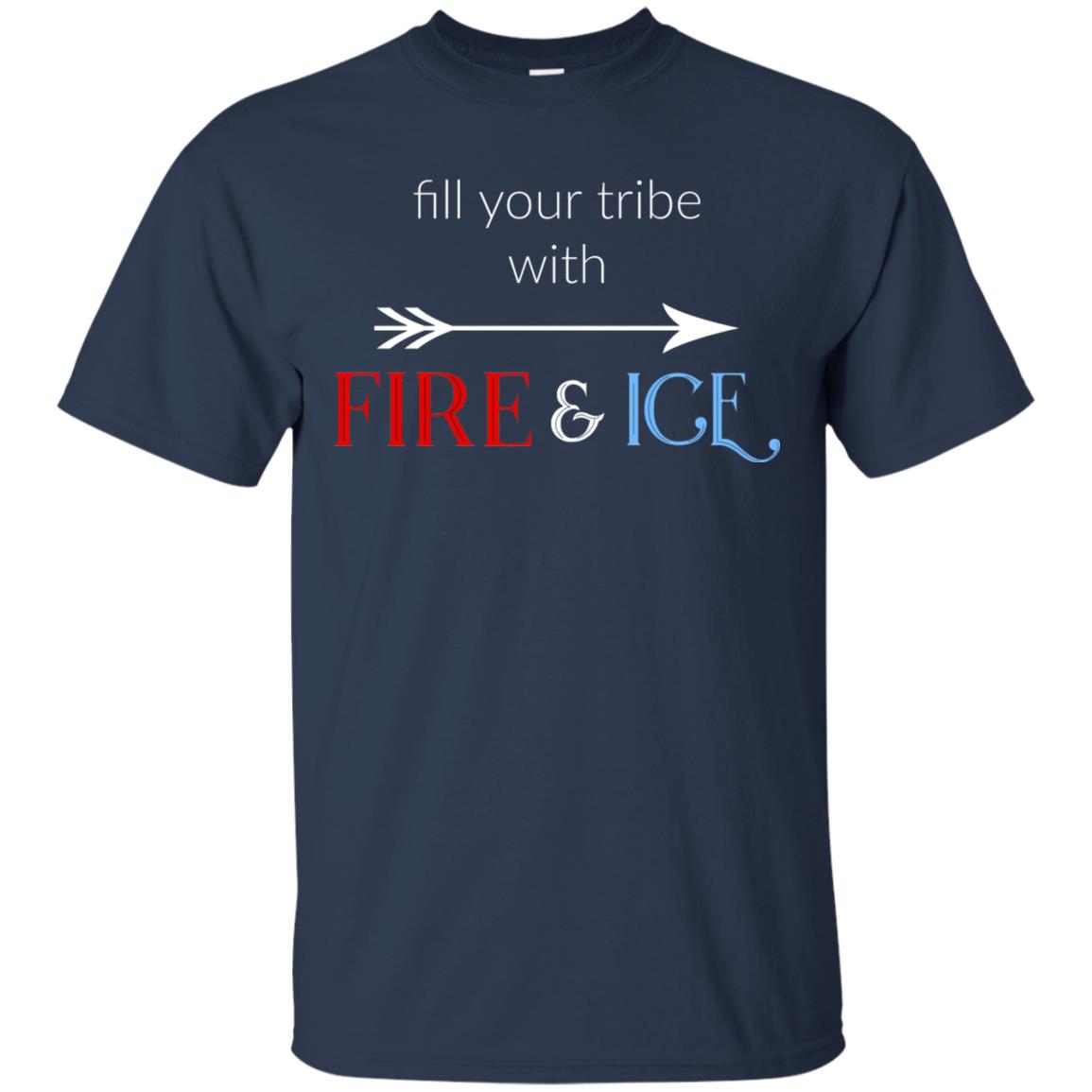 Fill Your Tribe With Fire Ice Tribe Shirt Navy