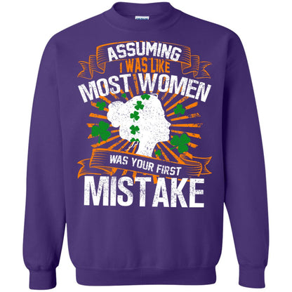 Assuming I Was Like Most Women Was Your First Mistake Saint Patrick_s Day Purple