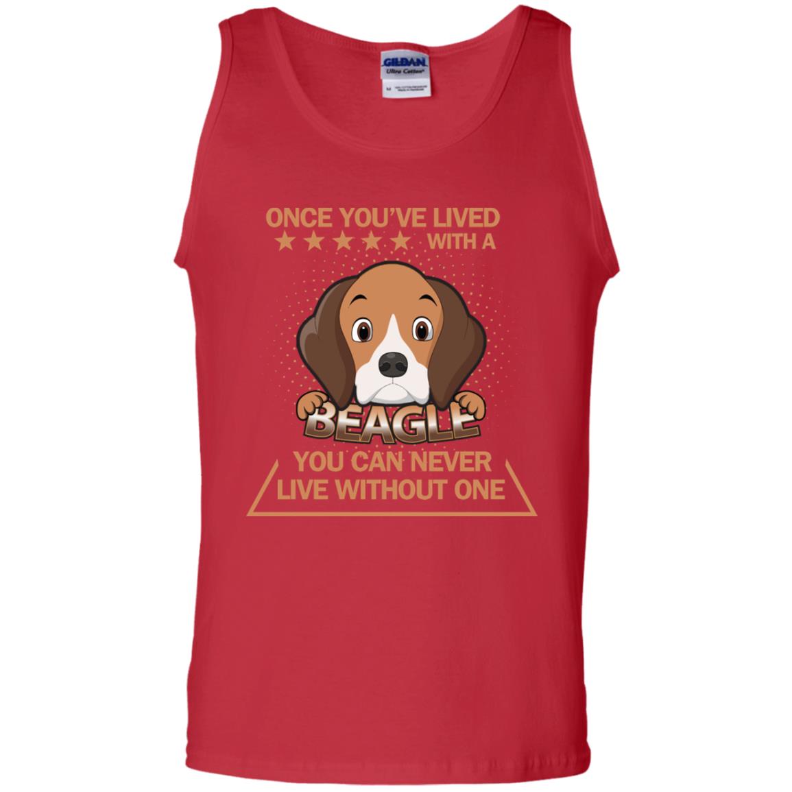 Once You've Lived With A Beagle You Can Never Live Without One Shirt Red