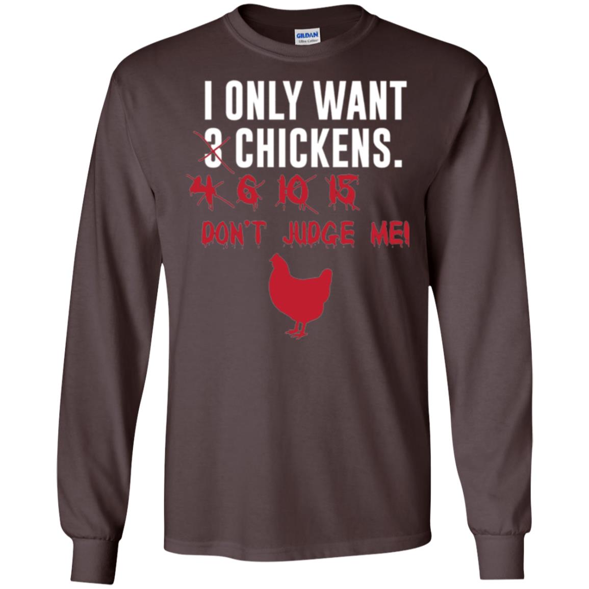 Funny Chichken Lovers T-shirt I Only Want 3 Chickens Or Dark Chocolate
