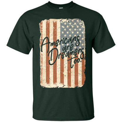 Americans Are Dreamers Too T-shirt American Flag Forest Green