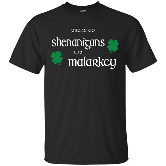 Prone To Shenanigans And Malarkey St Patricks Day T-shirt Black