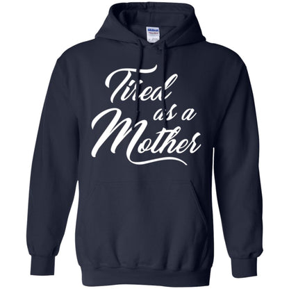 Mommy T-shirt Tired As A Mother Navy