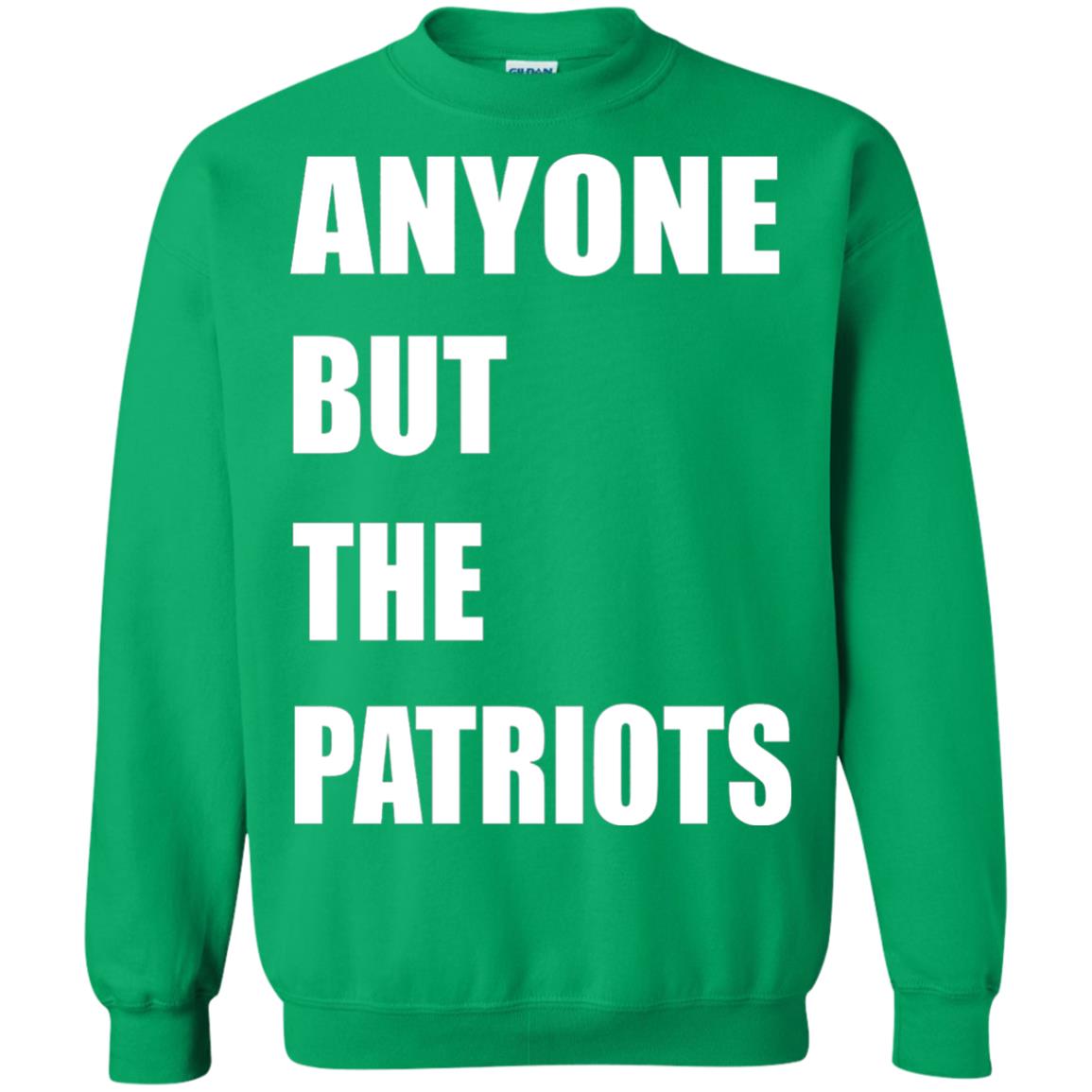 Anyone But The Patriots T-shirt Irish Green