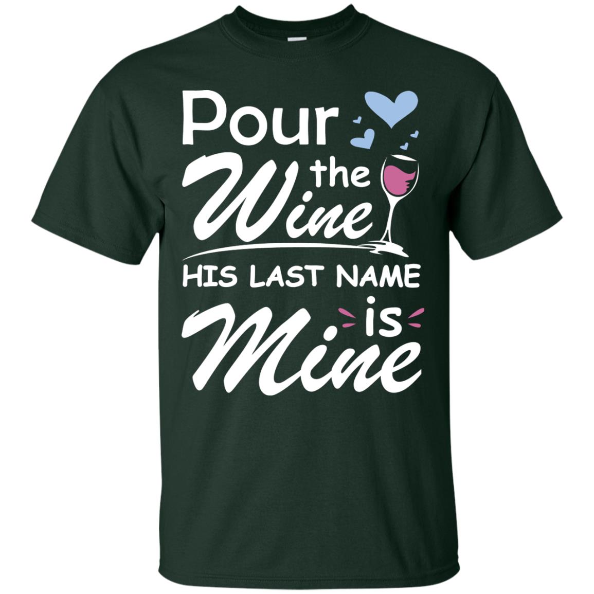 Pour The Wine His Last Nam Is Mine Shirt Forest
