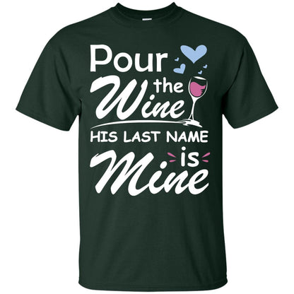 Pour The Wine His Last Nam Is Mine Shirt Forest