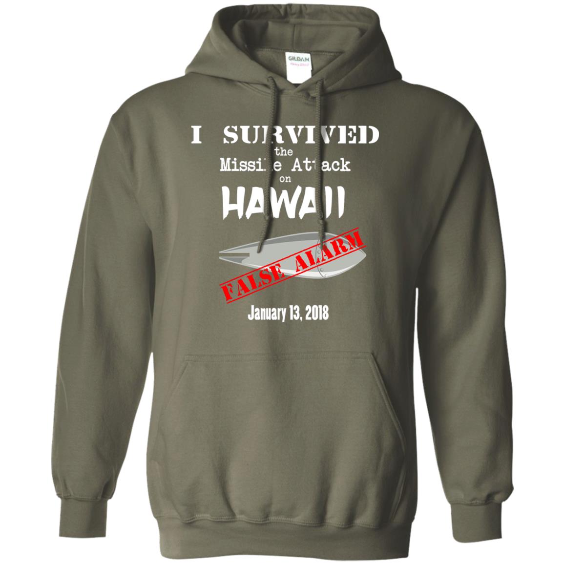 Hawaii Missile Attack Survivor False Alarm T Shirt Military Green