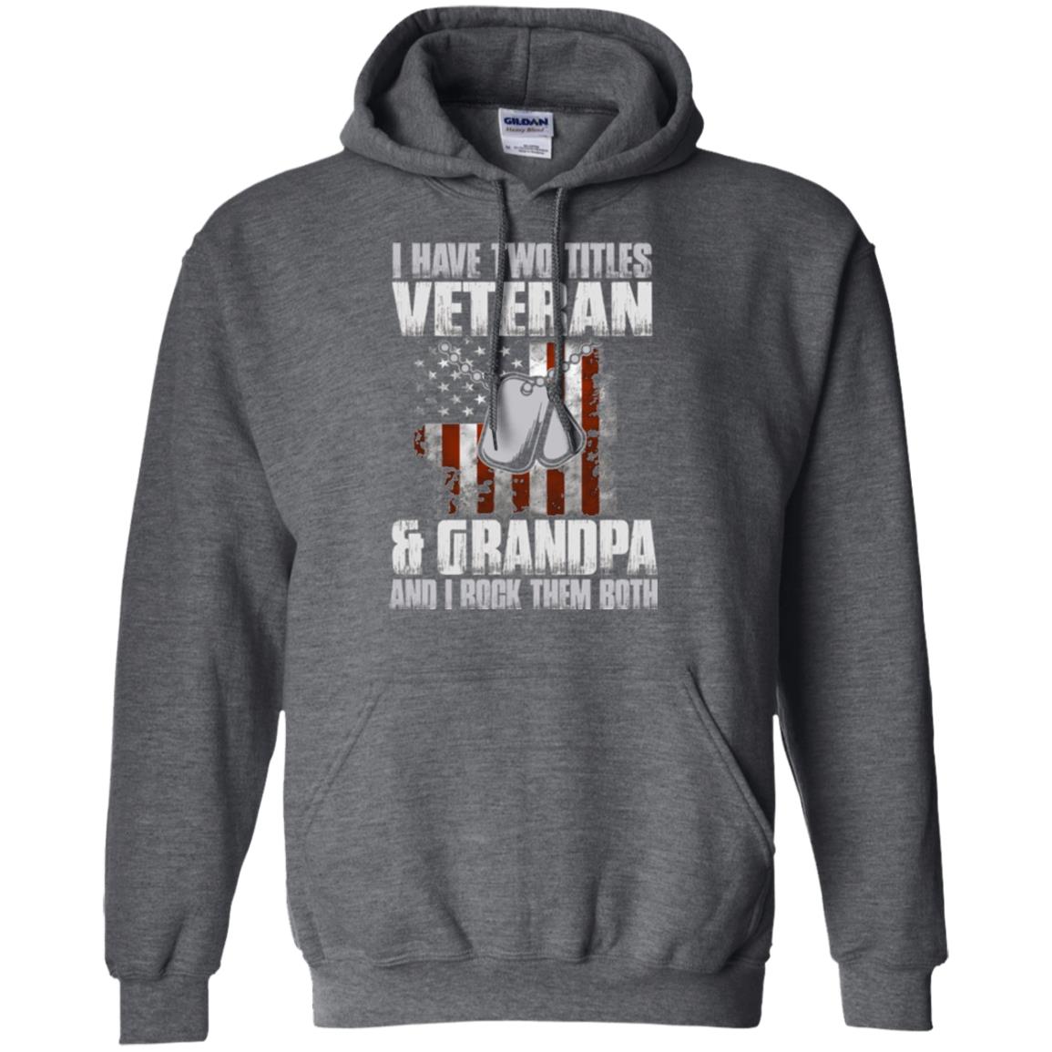 Veteran T-shirt I Have Two Titles Veteran And Grandpa Dark Heather
